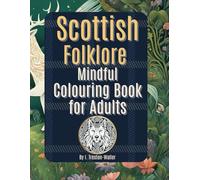 Scottish Folklore Mindful Colouring Book for Adults: Celtic mythology colouring