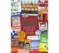 Scottish Football: Souvenirs from the Golden Years, 1946 to 1986