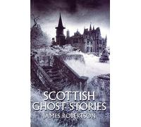 James Robertson Scottish Ghost Stories (Poche)