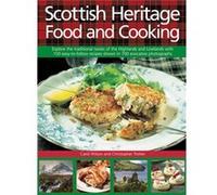 Scottish Heritage Food And Cooking: Explore The Traditional Tastes Of The Highlands And Lowlands With 150 Easy-To-Follow Recipes Shown In 700 Evocativ (Hardcover) Carol Wilson, Christopher Trotter (Au