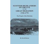 Scottish Highlanders On The Eve Of The Great Migration, 1725-1775. The People Of The Hebrides