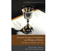 Scottish Liturgical Traditions And Religious Politics