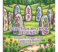 Scottish Myths & Legends Hygge Colouring Book: Scottish inspired scenes designed for teenagers and adults