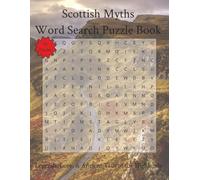 Scottish Myths Word Search Puzzle Book: Legends, Lore, Ancient Tails of the Highlands | 110 Pages | 55 Puzzles