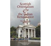 Scottish Orientalism And The Indian Renaissance