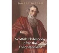 Scottish Philosophy After the Enlightenment by Gordon Graham Gordon Graham (Auteur)