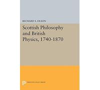 Scottish Philosophy And British Physics, 1740-1870