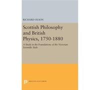 Scottish Philosophy And British Physics Richard Stewart Olson, (Auteur)