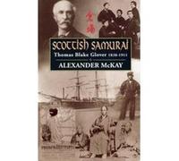 Scottish Samurai: Thomas Blake Glover, 1838-1911 - [Version Originale] Inconnu (Auteur)