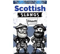 Scottish Slangs Phrase Book: Simple & Easy mini dictionary to learn yourself the Scottish dialect With Drawings and Illustrations