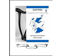 Scottish Songbook for Harp: 40 Songs from Scotland for Celtic Harp
