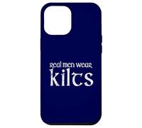 Scottish Souvenir for Scotland Lovers - Real Men Wear Kilts Coque pour iPhone 12 Pro Max