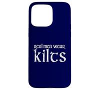 Scottish Souvenir for Scotland Lovers - Real Men Wear Kilts Coque pour iPhone 15 Pro Max