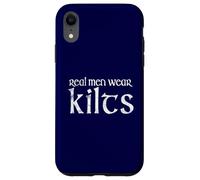 Scottish Souvenir for Scotland Lovers - Real Men Wear Kilts Coque pour iPhone XR