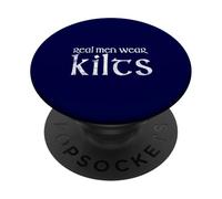 Scottish Souvenir for Scotland Lovers - Real Men Wear Kilts PopSockets PopGrip Adhésif
