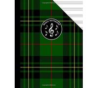 Scottish Tartan Music Manuscript Notebook Clan Forbes: Blank Sheet Music Paper For Celtic Musician, Orchestra, Band, Fiddle Camp, Session Tunes