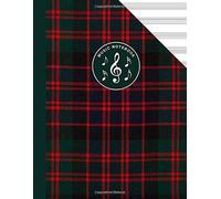 Scottish Tartan Music Manuscript Notebook Clan Macdonald: Blank Sheet Music Paper For Celtic Musician, Orchestra, Band, Fiddle Camp, Session Tunes