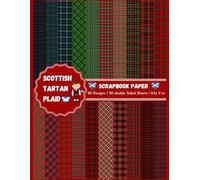 Scottish Tartan Scrapbook Paperk: Double sided decorative red and green Scotland themed craft paper print sheets for scrapbooking, card making, origami, junk journal, and more
