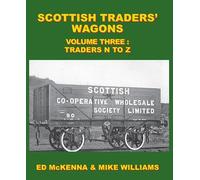 Scottish Traders' Wagons Volume Three: Traders N to Z