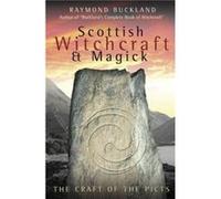 Scottish Witchcraft and Magick The Craft of the Picts by Raymond Buckland Raymond Buckland (Auteur)