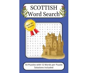 Scottish Word Search Puzzle Book: Discover the Magic of Scotland! Fun, Brain-Boosting Word Searches Featuring Castles, Foods & Iconic Scottish Names! ... 110 Pages | 50+ Puzzles | 12 Words per Puzzle
