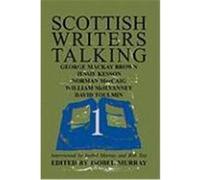 Scottish Writers Talking 1: George MacKay Brown, Jessie Kesson, Norman McCaig, William McIlvanney, David Toulmin