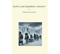 Scott's Last Expedition, Volume I