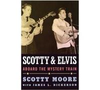 Scotty and Elvis by Scotty Moore Scotty Moore (Auteur)