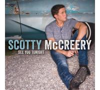 SCOTTY MCCREERY - See You Tonight