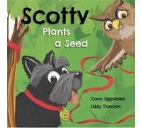 Scotty Plants A Seed by Conn Iggulden Conn Iggulden (Auteur)