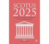 SCOTUS 2025: Major Decisions and Developments of the US Supreme Court