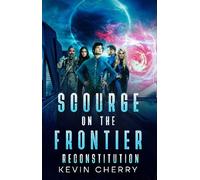 Scourge on the Frontier - Reconstitution - Kevin Cherry - Kevin Cherry - ebook (ePub) - Livre