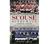 Scouse Supremacy: Liverpool, Everton and the Story of the 1905/06 season