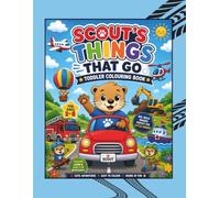 Scout’s Things That Go: Toddler Colouring Book