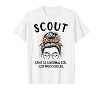 Scout Same As A Normal Girl Just Much Cool Girl Name T-Shirt