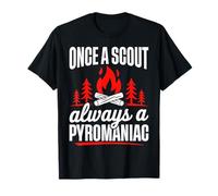 Scout Un Jour, pyromane, Toujours Amoureux des Scouts de Camping Amusants T-Shirt