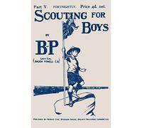 Scouting For Boys: Part V of the Original 1908 Edition