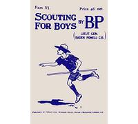 Scouting For Boys: Part VI of the Original 1908 Edition