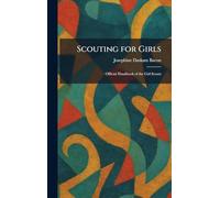 Scouting for Girls: Official Handbook of the Girl Scouts