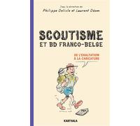 Scoutisme et BD franco-belge. De l'exaltation à la caricature - Philippe Delisle - Karthala - broché - Guide