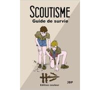 Scoutisme: Guide de survie