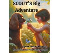 Scout's Big Adventure: Discovering God’s Wonders: A Story of Kindness, Control, and Creation