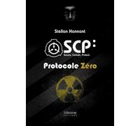 SCP : Protocole Zéro - Stellan Hannant - Verone Eds - broché - Roman