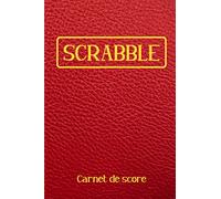 Scrabble Carnet de Score: Livret avec tableaux de scores à remplir pour noter les scores de vos parties | Pour les amateurs de Scrabble | 120 pages | Format 15,24 x 22,86 cm.