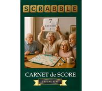 SCRABBLE - Carnet de score premium 60 parties: Journal pratique pour noter vos parties de Scrabble - 60 feuilles de suivi avec espace pour la date, ... et les remarques - Design élégant et lisible