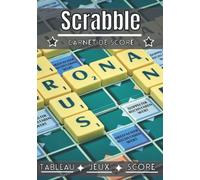 Scrabble carnet de score: Tableau score à remplir | Règles et grille de score | 100 feuilles pour noter les résultats de vos parties | Joueur de Scrabble | Famille, enfant et adulte |