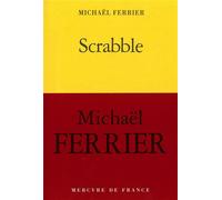 Scrabble - Michaël Ferrier - Mercure de france - broché - Roman