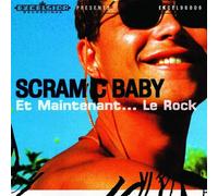 Scram C Baby - Et Maintenant.Le Rock [Import]