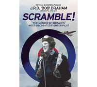 Scramble!: The Memoir of Britain's Most-Decorated Fighter Pilot