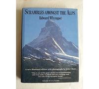 Scrambles Amongst the Alps Whymper, Edward (Auteur)